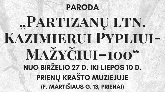„Partizanų ltn. Kazimierui Pypliui-Mažyčiui – 100“