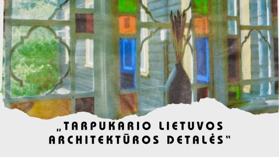 Skiautinių parodos „Tarpukario Lietuvos architektūros detalės“ pristatymas